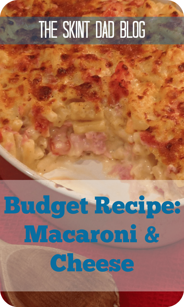 Budget Recipe: Macaroni and Cheese | The Skint Dad Blog