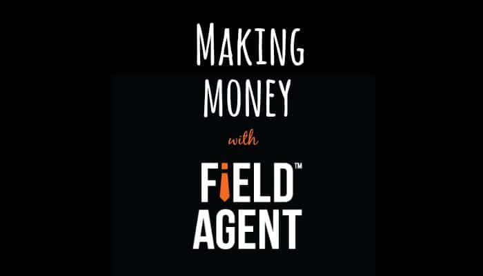 Making Money With The Field Agent App