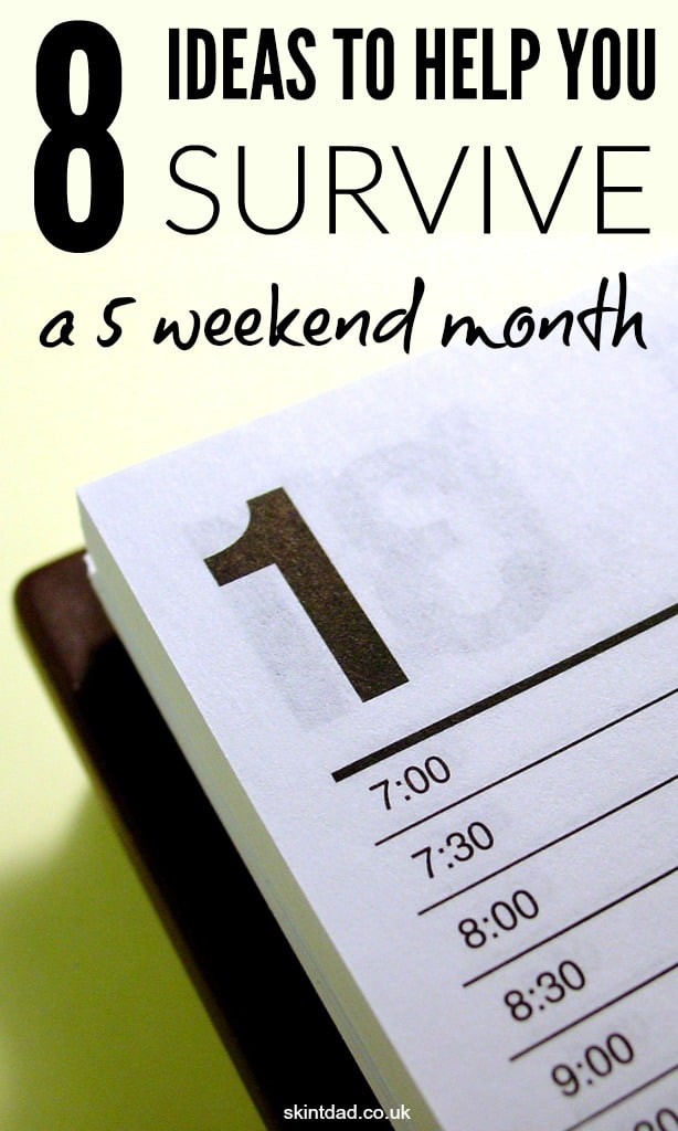 Not all months have four weeks and if you plan and budget for four weeks at a time, some months may be harder than others. There are ways to plan around and ideas to help if you're caught short of cash during a 5 weekend month.