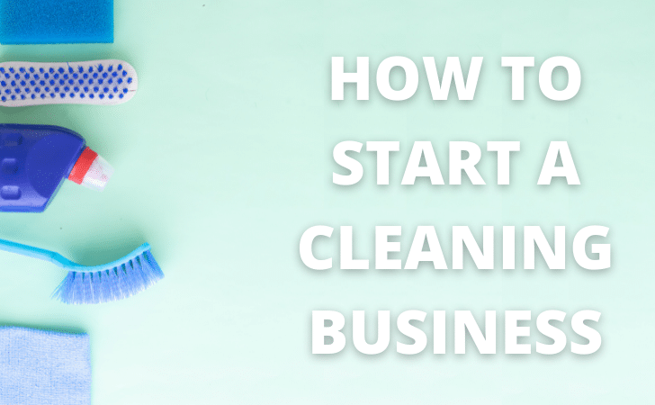 cleaning products and tools on a green surface on the right with the words "how to start a cleaning business" to the right