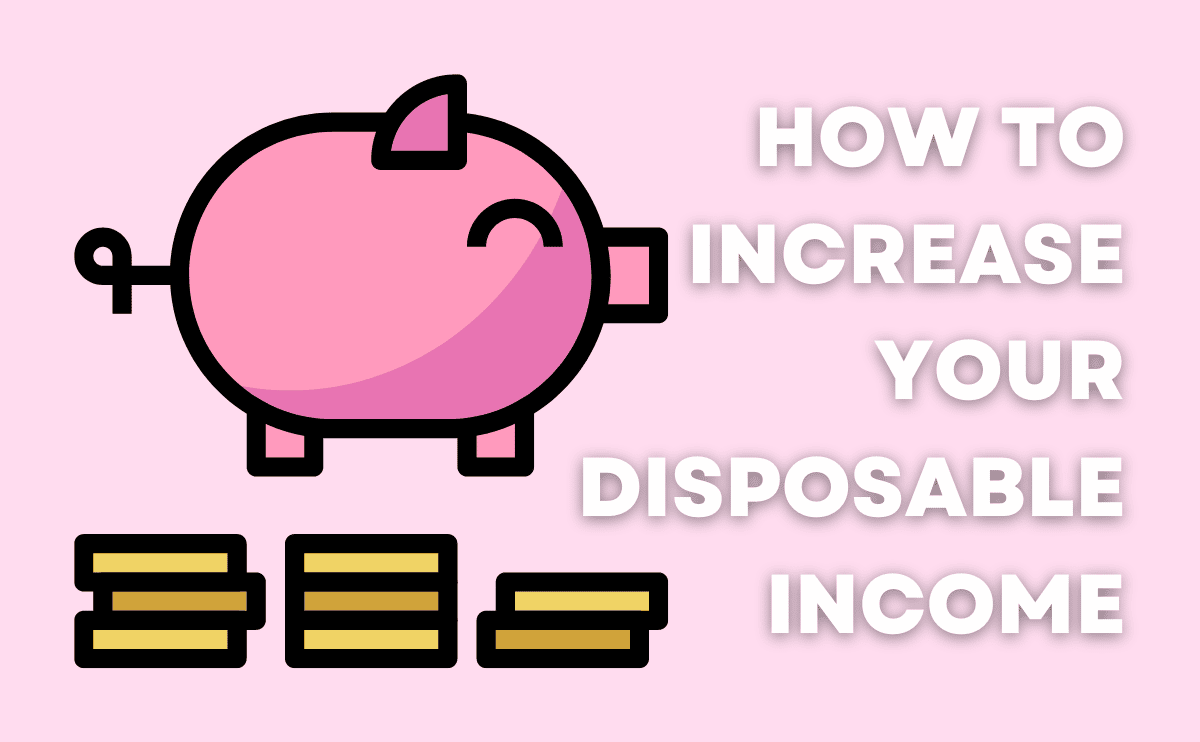 piggy bank graphic with the words How to increase your disposable income